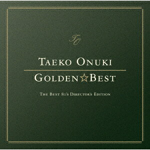 GOLDEN☆BEST 大貫妙子 THE BEST 80'S DIRECTOR'S EDITION