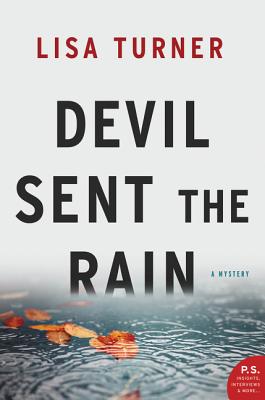 Devil Sent the Rain: A Mystery DEVIL SENT THE RAIN [ Lisa Turner ]