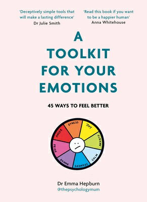 A Toolkit for Your Emotions TOOLKIT FOR YOUR EMOTIONS [ Emma Hepburn ]