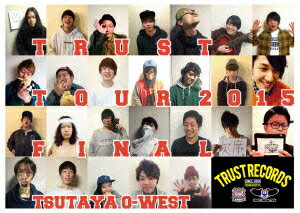 TRUST TOUR 2015@渋谷TSUTAYA O-WEST