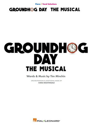 Groundhog Day: The Musical Piano/Vocal Selections GROUNDHOG DAY [ Tim Minchin ]