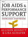 Job Aids and Performance Support: Moving from Knowledge in the Classroom to Knowledge Everywhere JOB AIDS & PERFORMANCE SUPPORT （Essential Knowledge Resource (Hardcover)） [ Allison Rossett ]