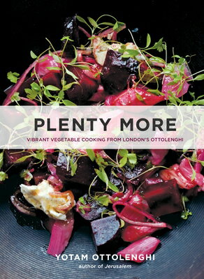 楽天楽天ブックスPlenty More: Vibrant Vegetable Cooking from London's Ottolenghi [A Cookbook] PLENTY MORE [ Yotam Ottolenghi ]