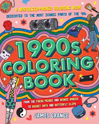The 1990s Coloring Book: A Nostalgia-Packed Coloring Book Dedicated to the Most Iconic Parts of the