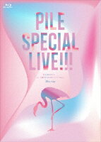 Pile SPECIAL LIVE!!!「P.S.ありがとう...」at TOKYO DOME CITY HALL【Blu-ray】