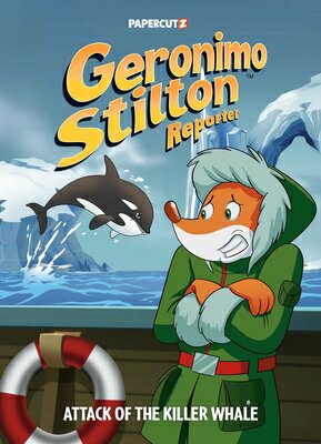 Geronimo Stilton Reporter Vol. 18: Attack of the Killer Whale GERONIMO STILTON REPORTER VOL （Geronimo Stilton Reporter Graphic Novels） [ Geronimo Stilton ]