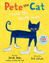 PETE THE CAT:I LOVE MY WHITE SHOES(H) ERIC/DEAN LITWIN, JAMES