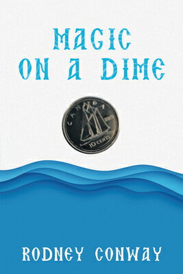 Magic on a Dime: Oh a Canadian Dime! MAGIC ON A DIME [ Rodney Conway ]