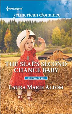 The Seal's Second Chance Baby HQPB AMER ROM 1598 SEALS 2ND C （Harlequin American Romance） [ Laura Marie Altom ]