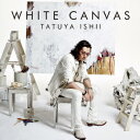 WHITE CANVAS(初回生産限定盤 CD+DVD) [ 石井竜也 ]