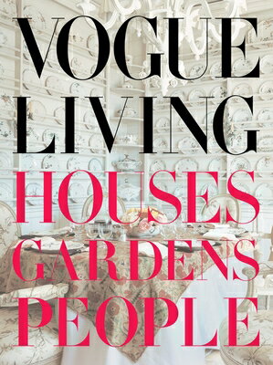 VOGUE LIVING:HOUSES,GARDENS,PEOPLE