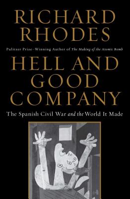 Hell and Good Company: The Spanish Civil War and