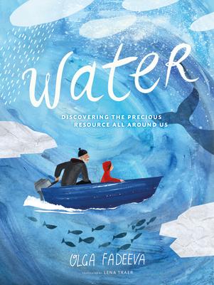 Water: Discovering the Precious Resource All Around Us WATER （Spectacular Steam for Curious Readers (Sscr)） [ Olga Fadeeva ]