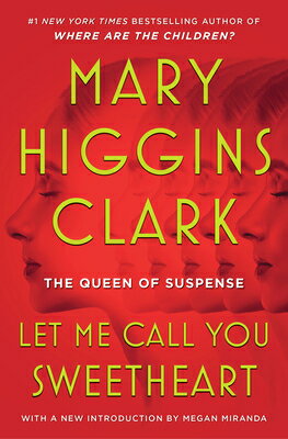 Let Me Call You Sweetheart LET ME CALL YOU SWEETHEART [ Mary Higgins Clark ]