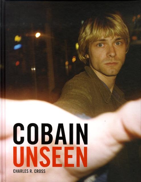 Cobain　unseen カート・コバーン知られざる素顔 [ チャールズ・R．クロス ]