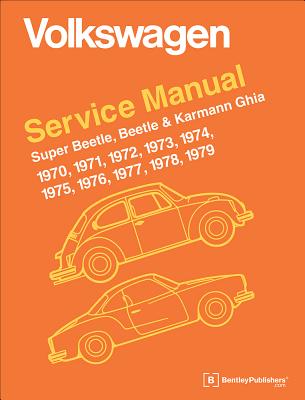 Volkswagen Super Beetle, Beetle & Karmann Ghia Official Service Manual: 1970, 1971, 1972, 1973, 1974