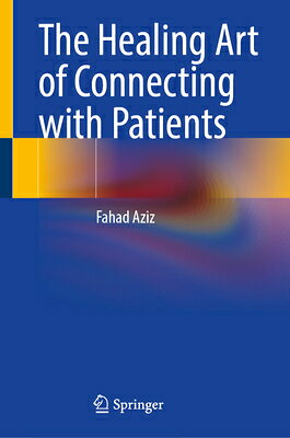 The Healing Art of Connecting with Patients HEALING ART OF CONNECTING W/PA [ Fahad Aziz ]