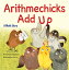 Arithmechicks Add Up: A Math Story ARITHMECHICKS ADD UP Arithmechicks [ Ann Marie Stephens ]