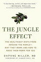 The Jungle Effect: Healthiest Diets from Around the World--Why They Work and How...