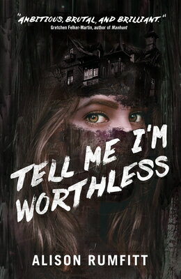 Tell Me I'm Worthless TELL ME IM WORTHLESS [ Alison Rumfitt ]