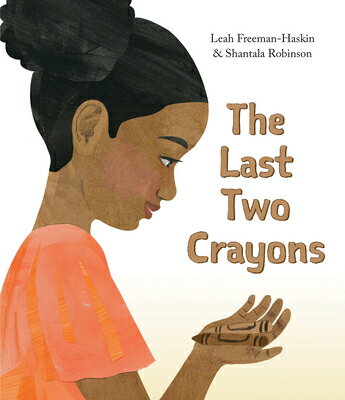 The Last Two Crayons LAST 2 CRAYONS [ Leah Freeman-Haskin ]