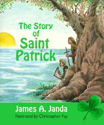 The Story of St. Patrick STORY OF ST PATRICK [ J