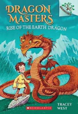 Rise of the Earth Dragon: A Branches Book (Dragon Masters #1): Volume 1 RISE OF THE EARTH DRAGON A BRA （Dragon Masters） [ Tracey West ]