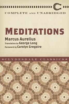 Meditations: Complete and Unabridged MEDITATIONS  Clydesdale Classics  [ Marcus Aurelius ]