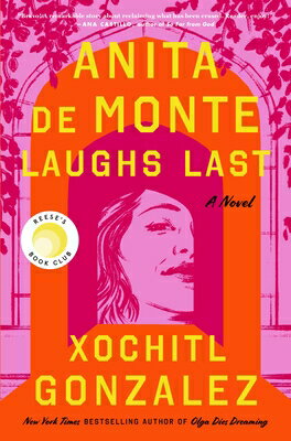 Anita de Monte Laughs Last: Reese's Book Club Pick (a Novel) ANITA DE MONTE LAUGHS LAST [ Xochitl Gonzalez ]