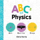 ABCs of Physics ABCS OF PHYSICS （Baby University） Chris Ferrie