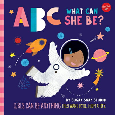 楽天楽天ブックスABC for Me: ABC What Can She Be?: Girls Can Be Anything They Want to Be, from A to Z ABC FOR ME ABC WHAT CAN SHE BE （ABC for Me） [ Sugar Snap Studio ]