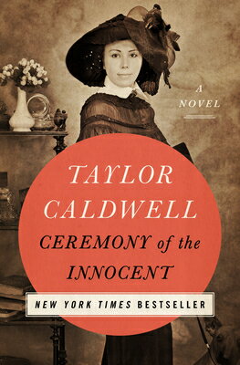 Ceremony of the Innocent CEREMONY OF THE INNOCENT [ Taylor Caldwell ]