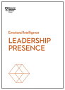 Leadership Presence LEADERSHIP PRESENCE （HBR Emotional Intelligence） 