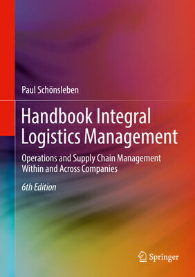 Handbook Integral Logistics Management: Operations and Supply Chain Management Within and Across Com HANDBK INTEGRAL LOGISTICS MGMT [ Paul Schnsleben ]