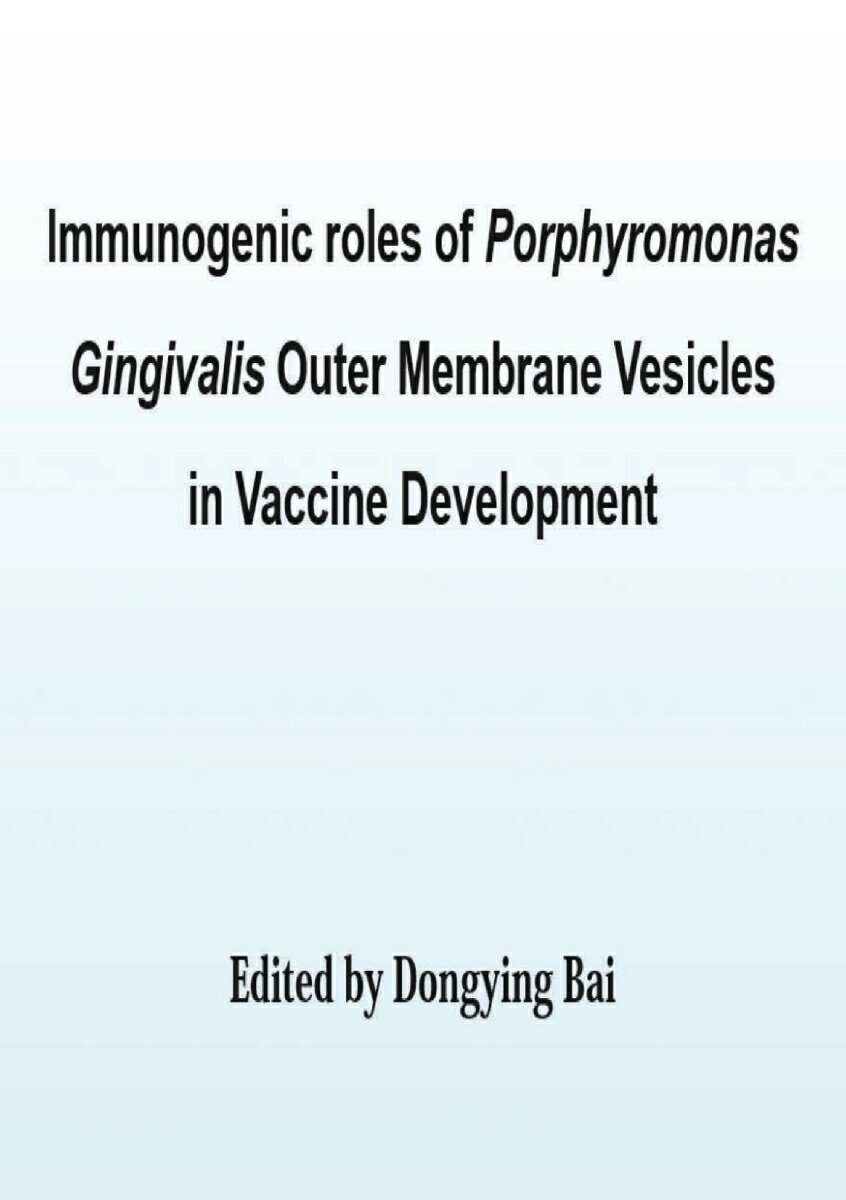 【POD】Immunogenic roles of Porphyromonas Gingivalis Outer Membrane Vesicles in Vaccine Development
