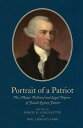 Portrait of a Patriot: The Major Political and Legal Papers of Josiah Quincy Junior Volume 4 PORTRAIT OF A PATRIOT iPublications of the Colonial Society of Massachusettsj [ Josiah Quincy ]