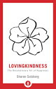 Lovingkindness: The Revolutionary Art of Happiness LOVINGKINDNESS （Shambhala Pocket Library） 