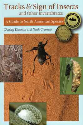 Tracks Sign of Insects and Other Invertebrates TRACKS SIGN OF INSECTS OTH Noah Charney
