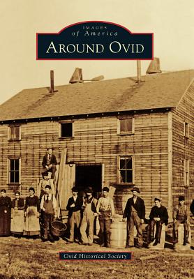 Around Ovid AROUND OVID （Images of America） [ Ovid Historical Soci ]