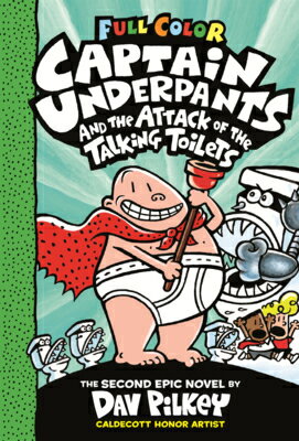 Captain Underpants and the Attack of the Talking Toilets: The Second Epic Novel (Color Edition) CAPTAIN UNDERPANTS THE ATTAC （Captain Underpants） Dav Pilkey