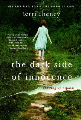 The Dark Side of Innocence: Growing Up Bipolar DARK SIDE OF INNOCENCE [ Terri Cheney ]