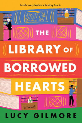 The Library of Borrowed Hearts LIB OF BORROWED HEARTS [ Lucy Gilmore ]