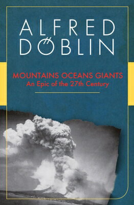 Mountains Oceans Giants: An Epic of the 27th Century MOUNTAINS OCEANS GIANTS 