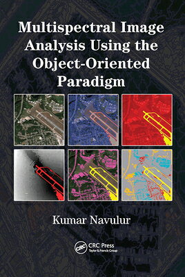 Multispectral Image Analysis Using the Object-Oriented Paradigm MULTISPECTRAL IMAGE ANALYSIS U （Remote Sensing Applications） 