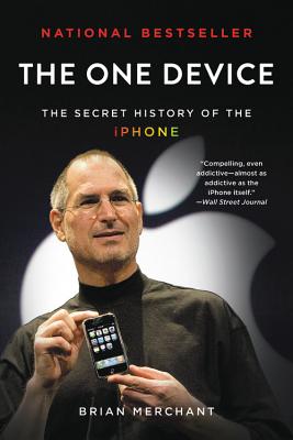 The One Device: The Secret History of the iPhone 1 DEVICE [ Brian Merchant ]