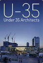 U-35 Under35 Architects exhibision 2023 35歳以下の若手建築家による建築の展覧会2023 特定非営利活動法人アートアンドアーキテクトフェスタ