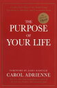 The Purpose of Your Life: Finding Your Place in the World Using Synchronicity, I...