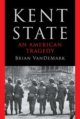 楽天楽天ブックスKent State: An American Tragedy KENT STATE [ Brian Vandemark ]