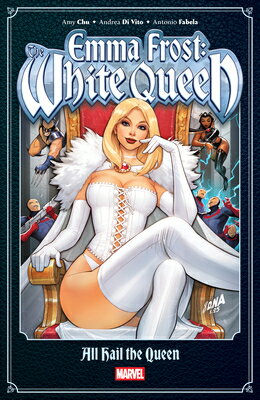 Emma Frost: The White Queen - All Hail the Queen EMMA FROST THE WHITE QUEEN - A （Emma Frost: The White Queen） [ Amy Chu ]