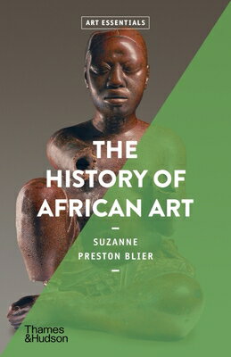 The History of African Art (Art Essentials) HIST OF AFRICAN ART (ART ESSEN （Art Essentials） Suzanne Preston Blier